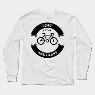 Love, Sweat, and Gears Long Sleeve T-Shirt